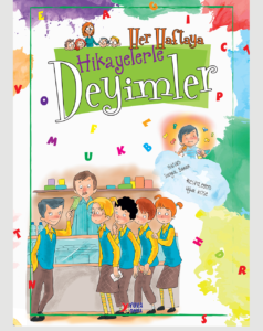Etkinliklerle Her Haftaya Hikayelerle Deyimler