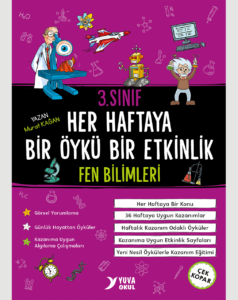 3.SINIF FEN BİLİMLERİ HER HAFTAYA BİR ÖYKÜ BİR ETKİNLİK